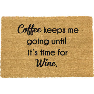 Coffee Keeps Me Going Until It's Time For Wine Doormat
