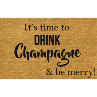 It's Time to Drink Champagne & Be Merry Doormat