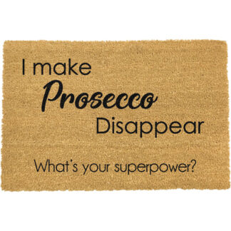 I Make Prosecco Disappear, What's Your Superpower Doormat